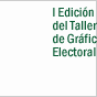 I Edición del Taller de Gráfica Electoral